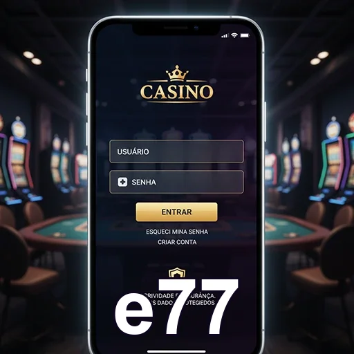 Login ágil no e77 pelo celular em plataforma segura